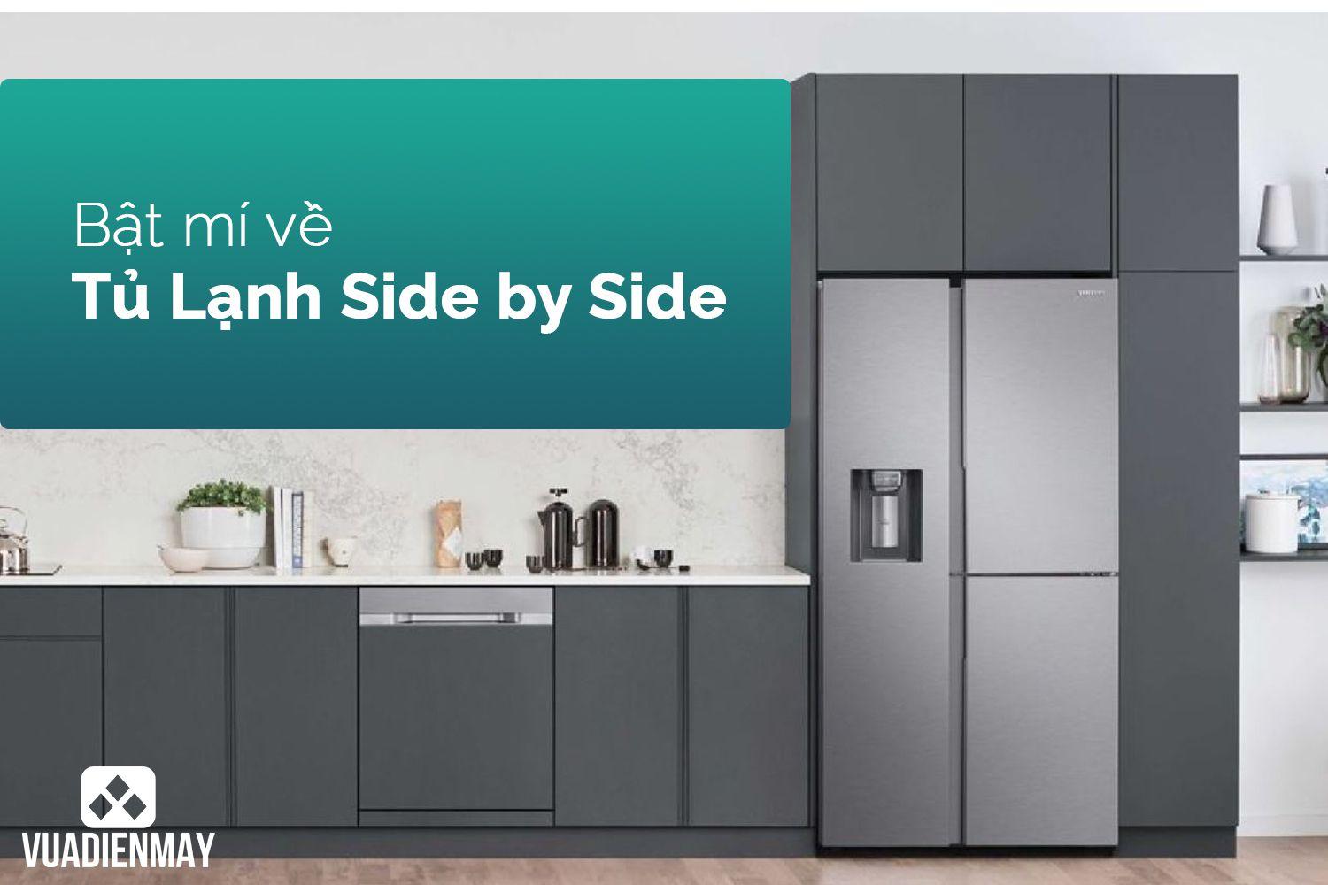 BẬT MÍ VỀ TỦ LẠNH SIDE BY SIDE