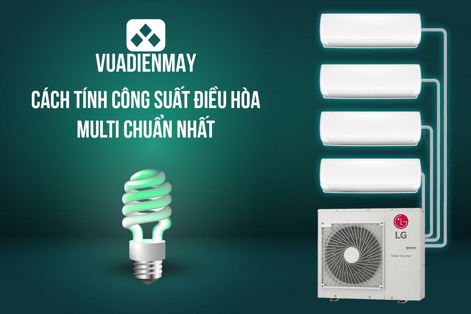 CÁCH TÍNH CÔNG SUẤT ĐIỀU HÒA MULTI CHUẨN NHẤT