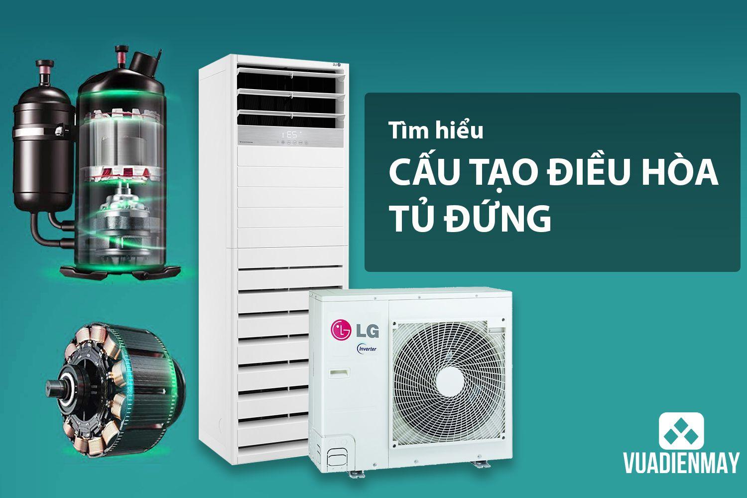 TÌM HIỂU CẤU TẠO ĐIỀU HÒA TỦ ĐỨNG