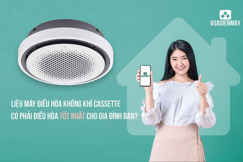 TẠI SAO LỰA CHỌN ĐIỀU HÒA CASSETTE ĐANG LÀ XU HƯỚNG HIỆN NAY? 
