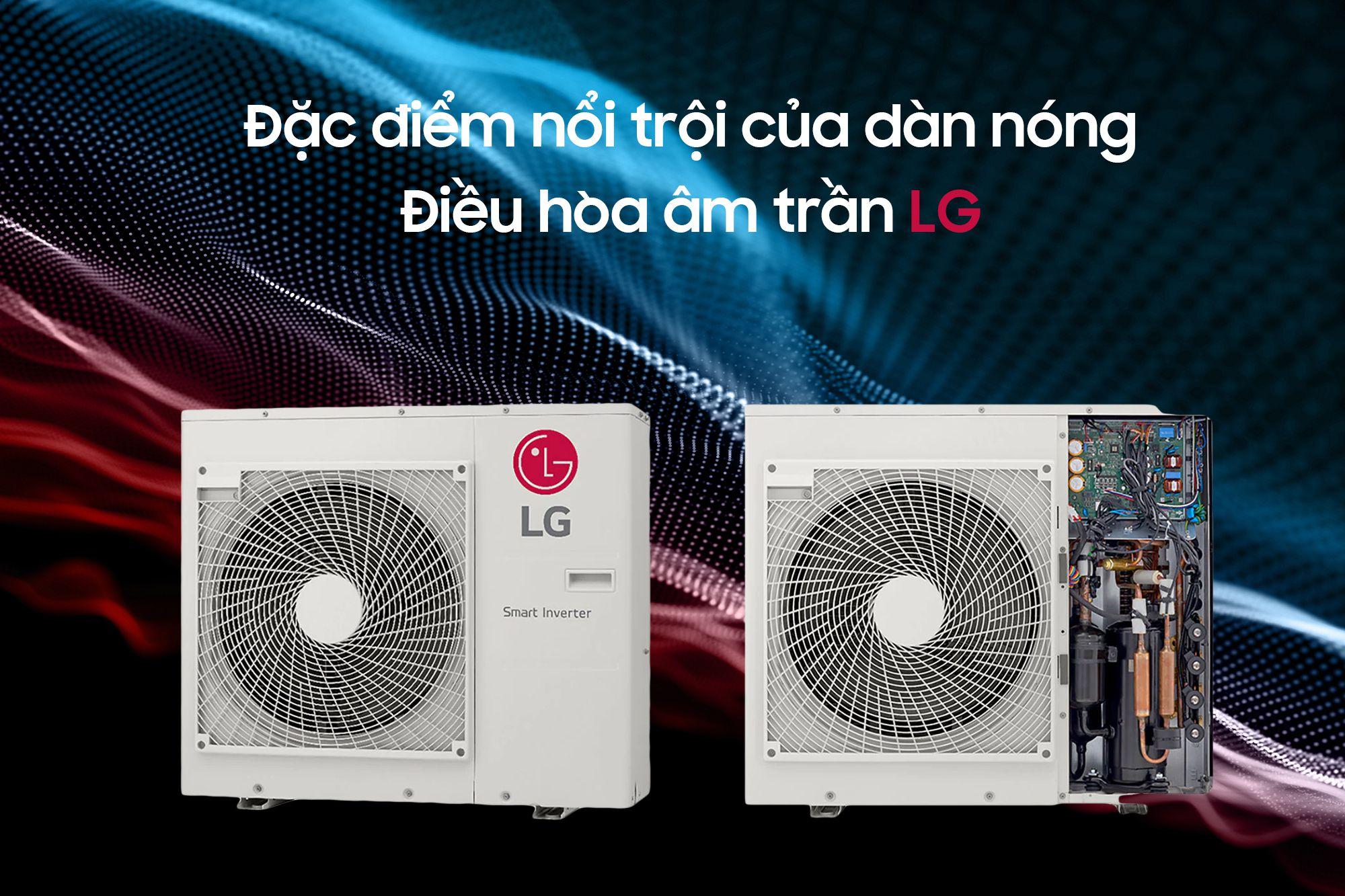 ĐẶC ĐIỂM NỔI TRỘI CỦA DÀN NÓNG ĐIỀU HÒA ÂM TRẦN LG