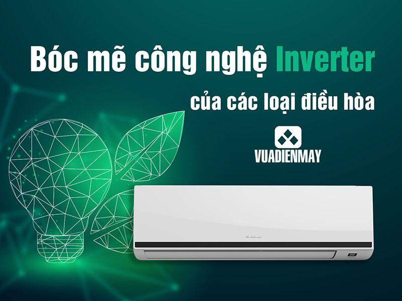 BÓC MẼ CÔNG NGHỆ INVERTER CỦA CÁC LOẠI ĐIỀU HÒA