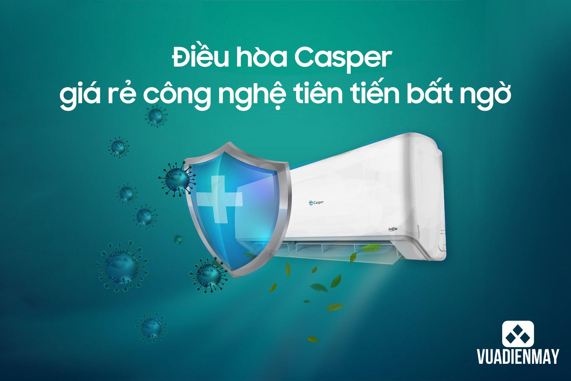 ĐIỀU HÒA CASPER GIÁ RẺ CÔNG NGHỆ TIÊN TIẾN BẤT NGỜ 