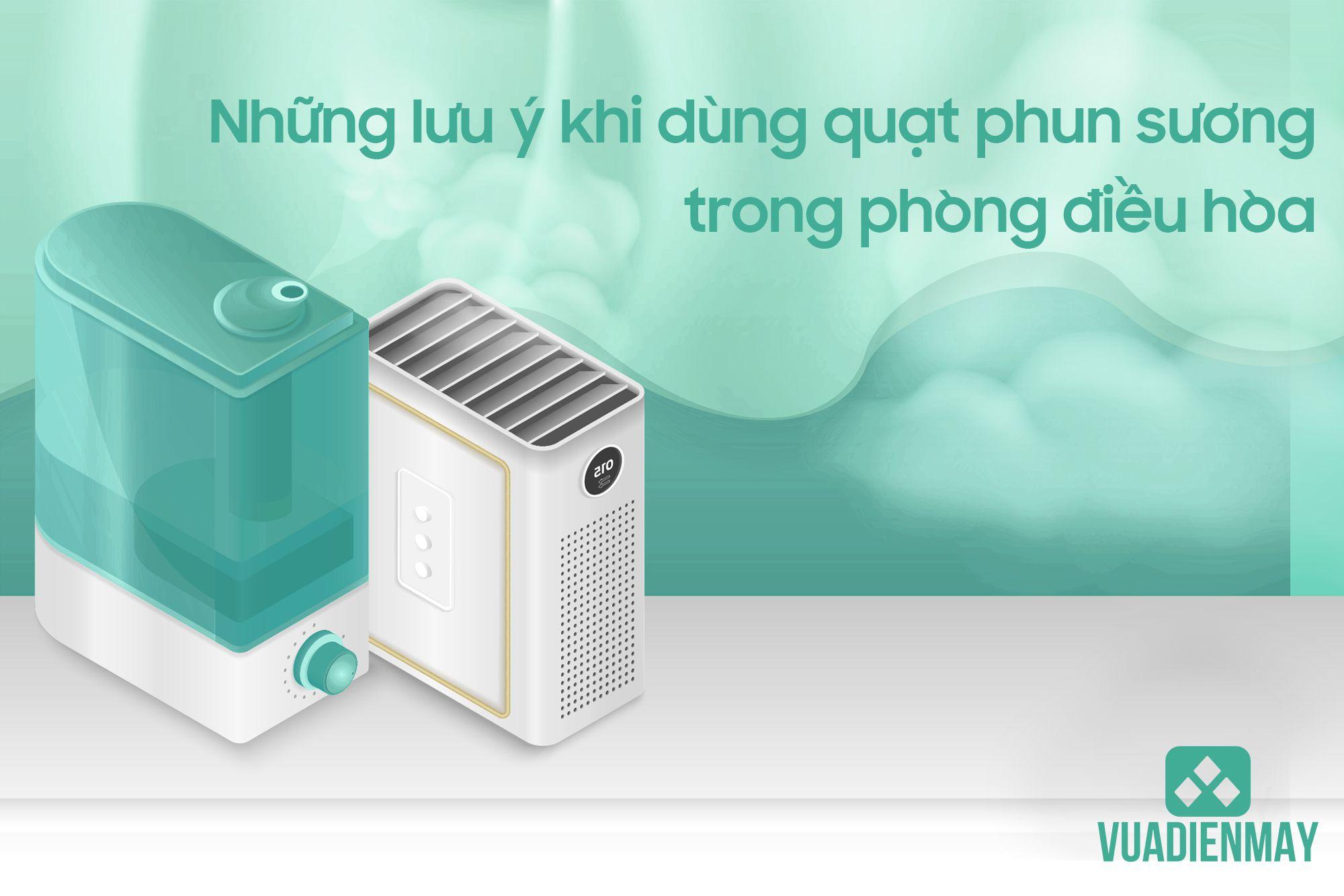 NHỮNG LƯU Ý KHI DÙNG QUẠT PHUN SƯƠNG TRONG PHÒNG ĐIỀU HÒA