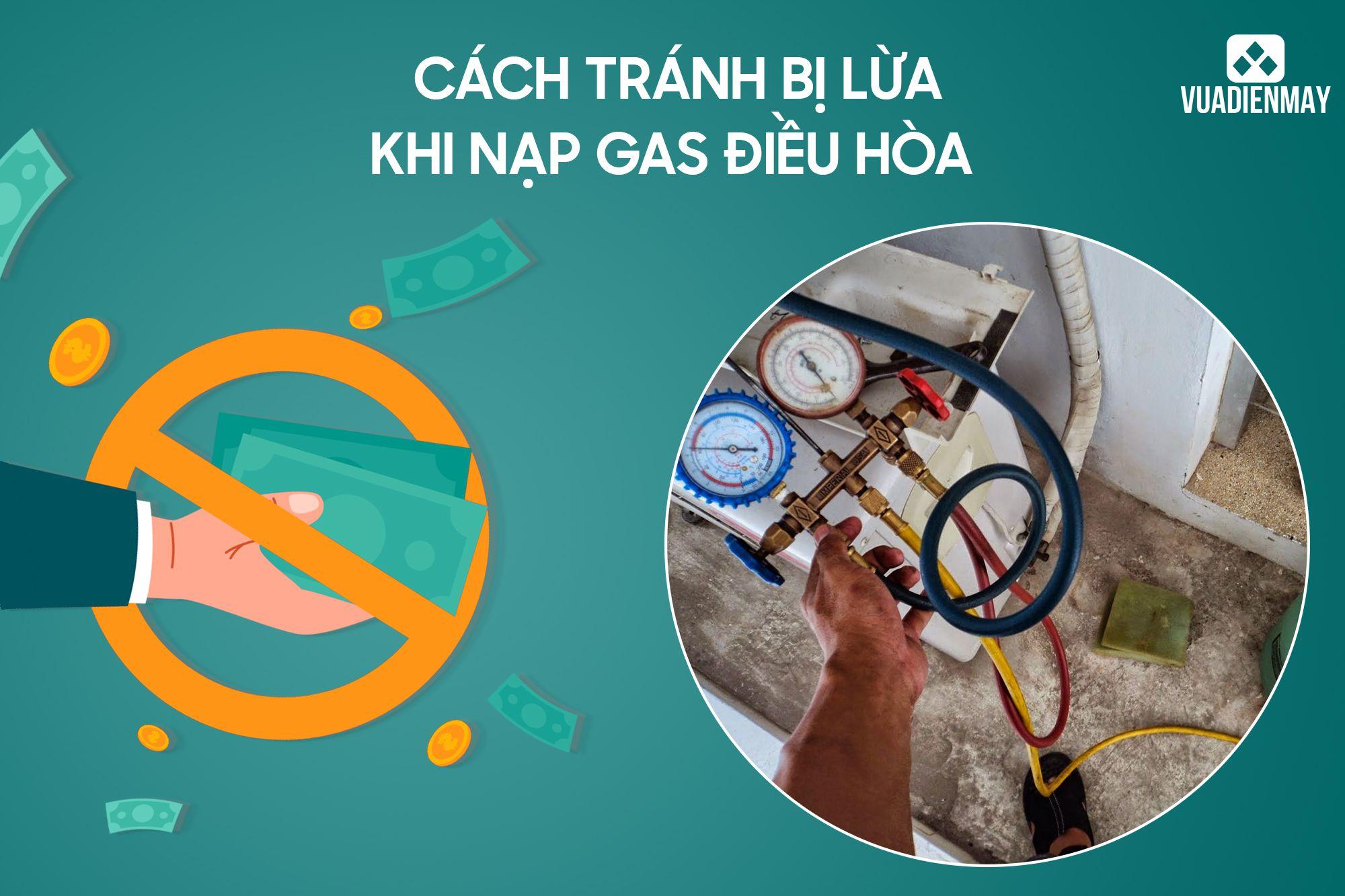 CÁCH TRÁNH BỊ LỪA KHI NẠP GAS ĐIỀU HÒA