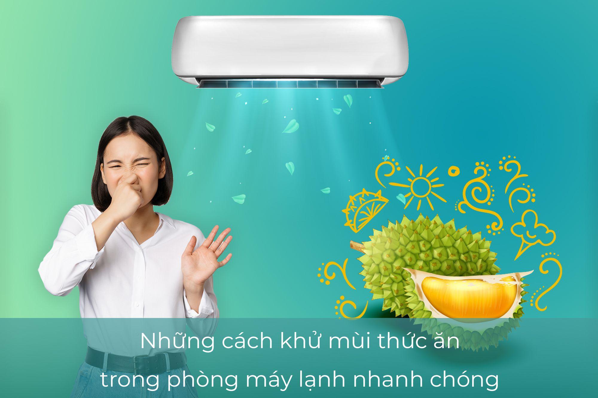 NHỮNG CÁCH KHỬ MÙI THỨC ĂN TRONG PHÒNG MÁY LẠNH NHANH CHÓNG