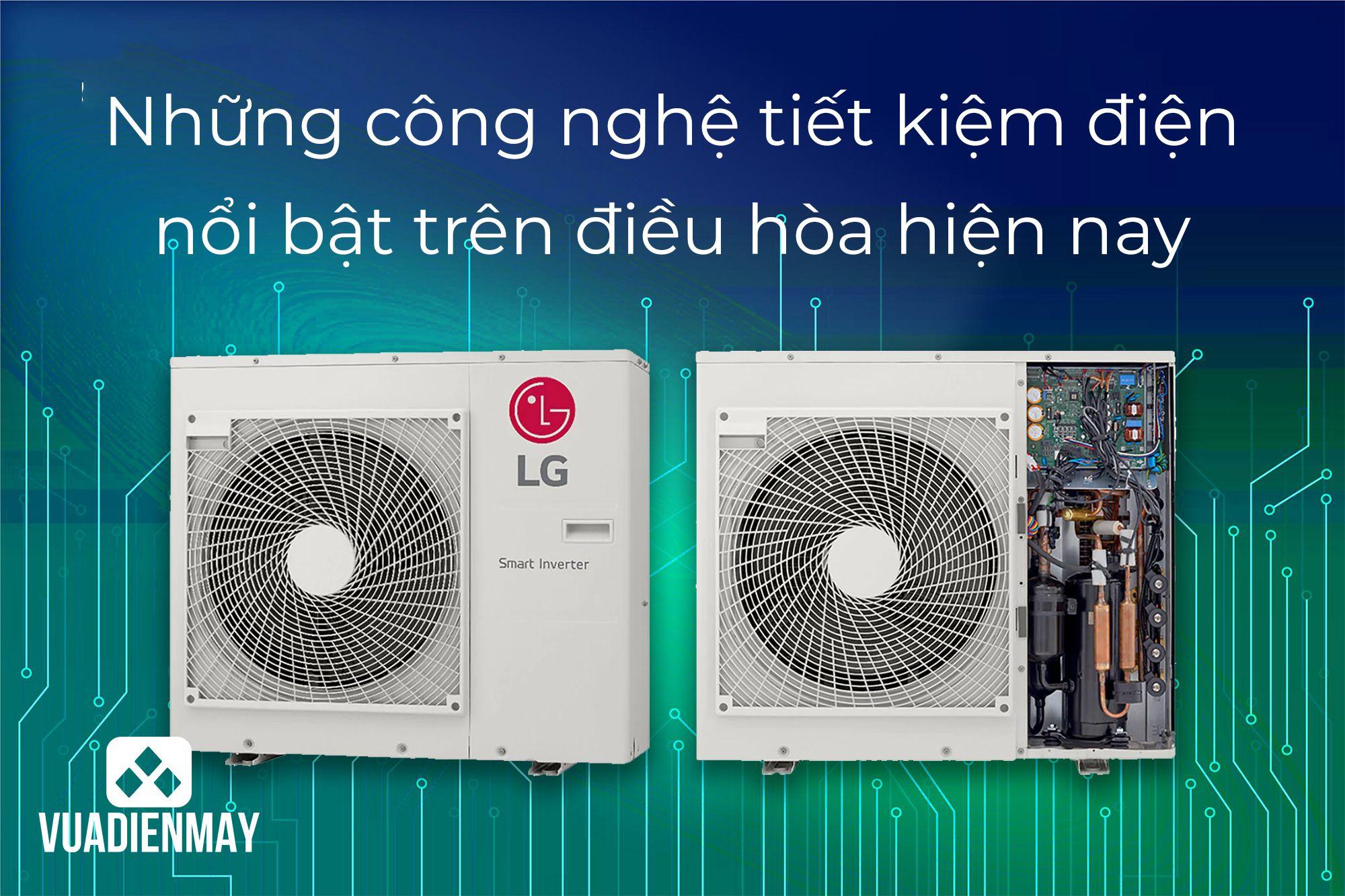 NHỮNG CÔNG NGHỆ TIẾT KIỆM ĐIỆN NỔI BẬT TRÊN ĐIỀU HÒA HIỆN NAY 