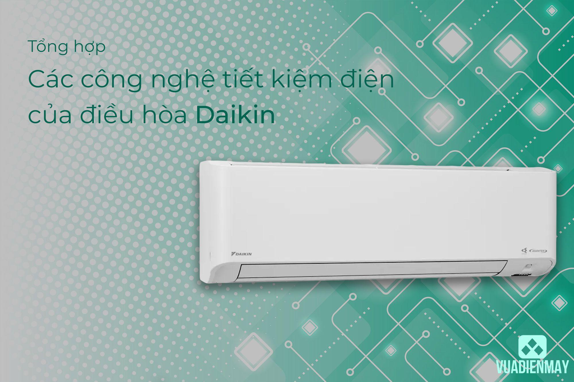 TỔNG HỢP CÁC CÔNG NGHỆ TIẾT KIỆM ĐIỆN CỦA ĐIỀU HÒA DAIKIN