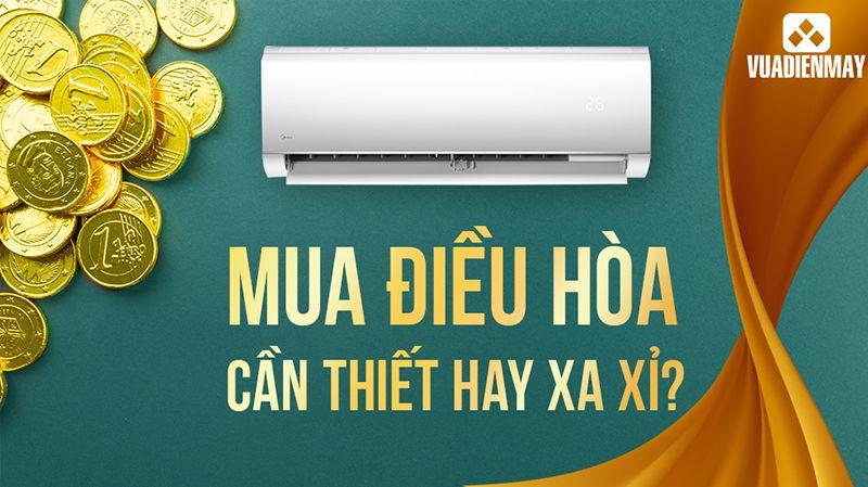 ĐIỀU HÒA: THIẾT BỊ CẦN THIẾT HAY XA XỈ?