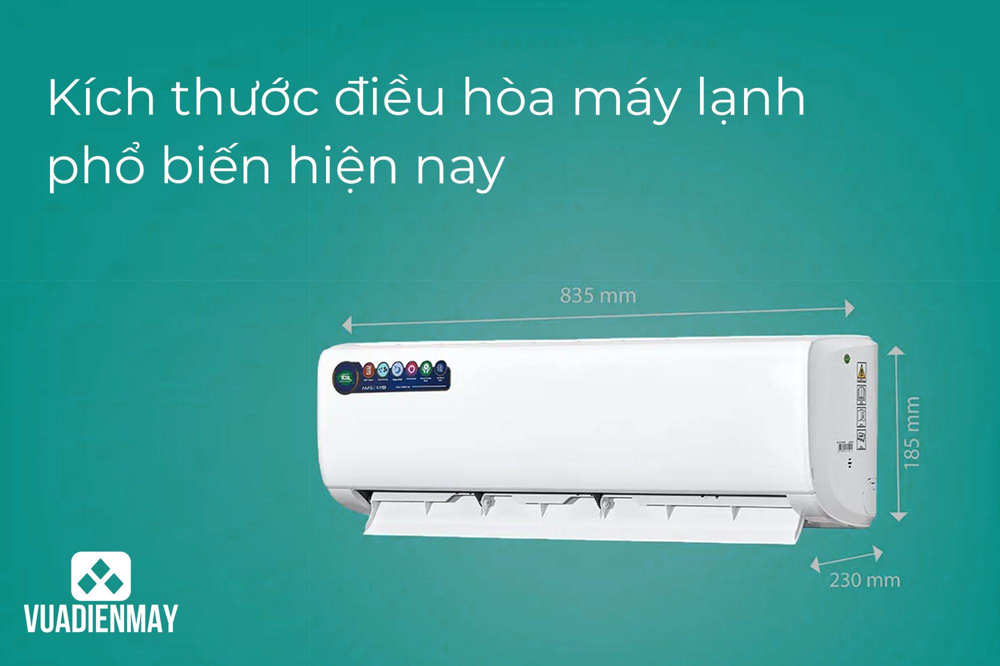 KÍCH THƯỚC ĐIỀU HÒA MÁY LẠNH PHỔ BIẾN HIỆN NAY