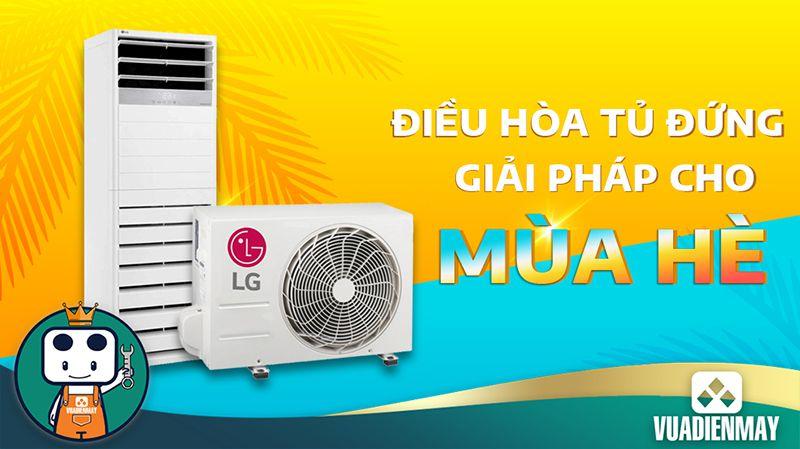 ĐIỀU HÒA TỦ ĐỨNG - GIẢI PHÁP CHO MÙA HÈ