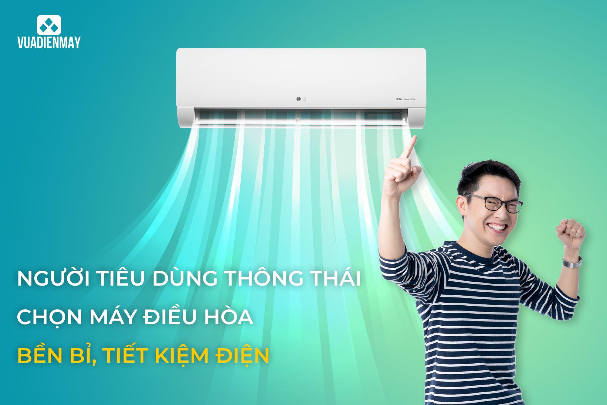 NGƯỜI TIÊU DÙNG THÔNG THÁI CHỌN MÁY ĐIỀU HÒA BỀN BỈ TIẾT KIỆM ĐIỆN