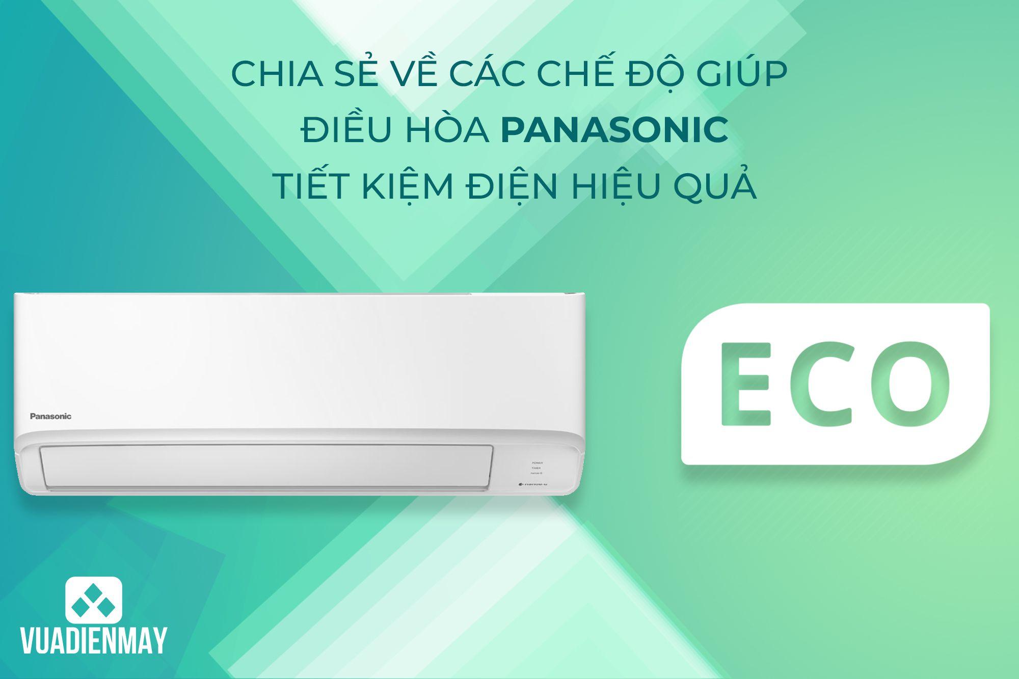 CHIA SẺ VỀ CÁC CHẾ ĐỘ GIÚP ĐIỀU HÒA PANASONIC CÓ THỂ TIẾT KIỆM ĐIỆN HIỆU QUẢ