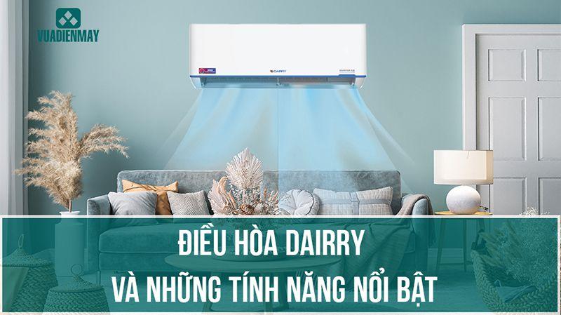 ĐIỀU HÒA DAIRRY VÀ NHỮNG TÍNH NĂNG NỔI BẬT