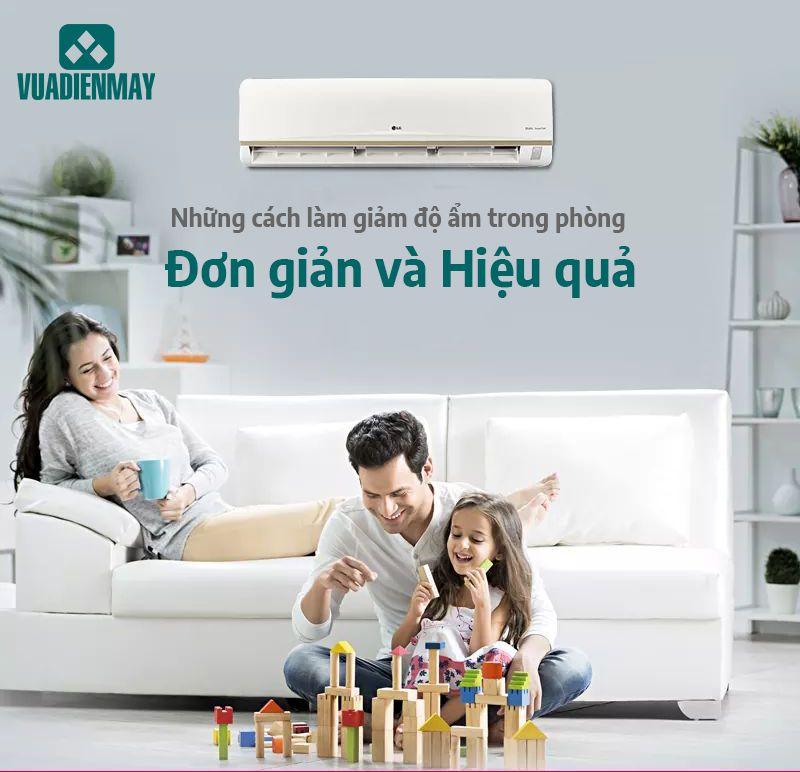 NHỮNG CÁCH LÀM GIẢM ĐỘ ẨM TRONG PHÒNG ĐƠN GIẢN VÀ HIỆU QUẢ