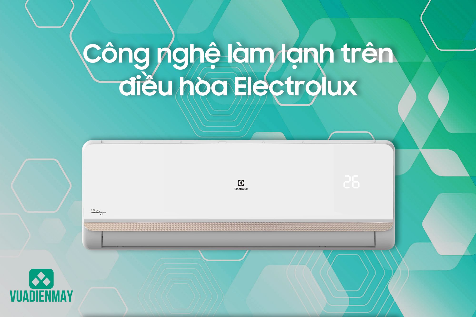 Công nghệ làm lạnh trên điều hòa Electrolux 1