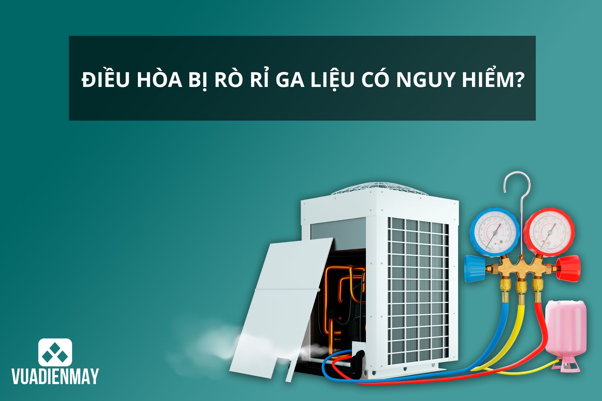 điều hòa bị rò rỉ ga 1