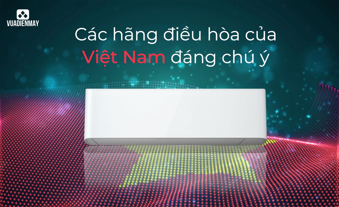 Thương hiệu điều hòa của Việt Nam 1